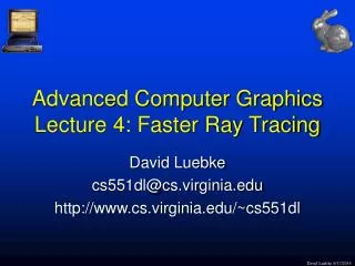 Advanced Computer Graphics Lecture 4: Faster Ray Tracing