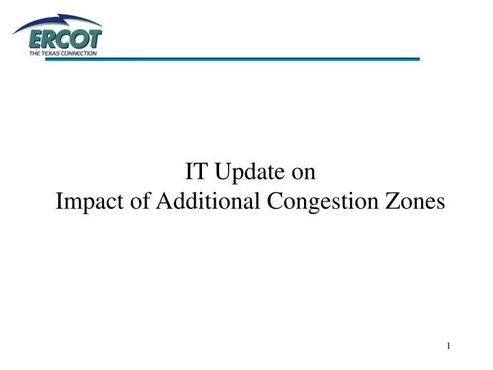 it update on impact of additional congestion zones