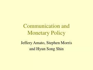 Communication and Monetary Policy