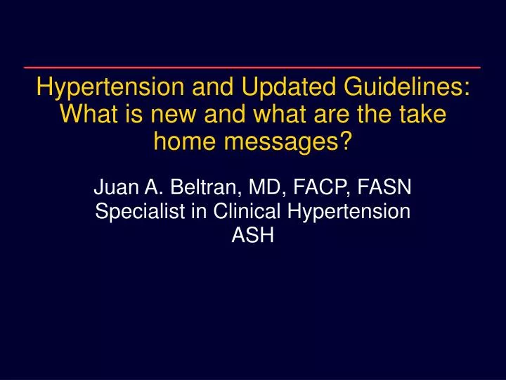 hypertension and updated guidelines what is new and what are the take home messages