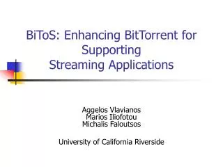 BiToS: Enhancing BitTorrent for Supporting Streaming Applications