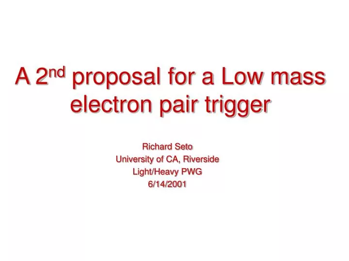 a 2 nd proposal for a low mass electron pair trigger