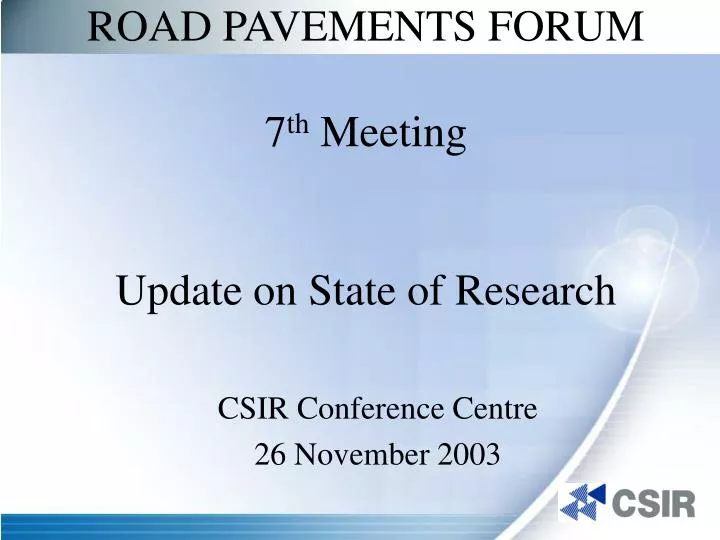 road pavements forum 7 th meeting update on state of research
