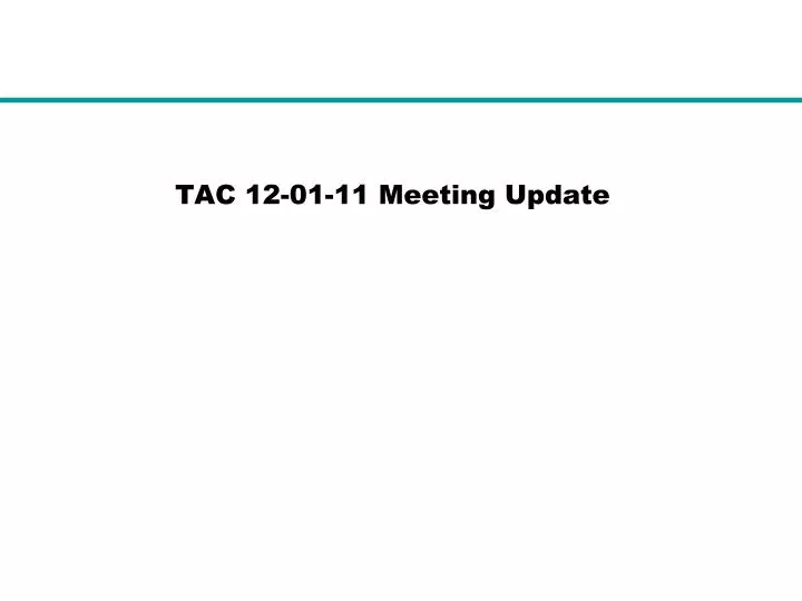 tac 12 01 11 meeting update