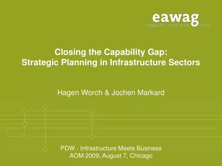 closing the capability gap strategic planning in infrastructure sectors hagen worch jochen markard
