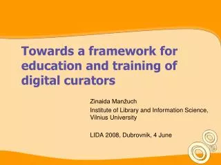 Towards a framework for education and training of digital curators