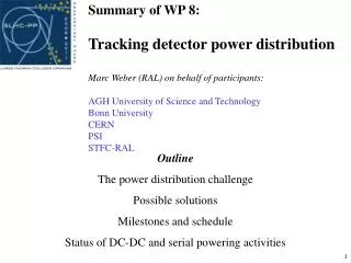 Outline The power distribution challenge Possible solutions Milestones and schedule