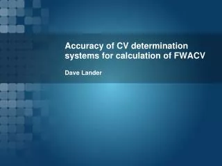 Accuracy of CV determination systems for calculation of FWACV
