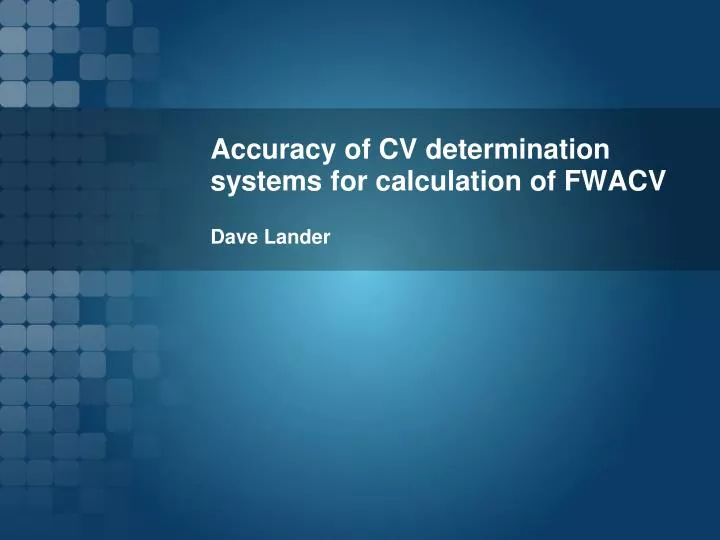 accuracy of cv determination systems for calculation of fwacv