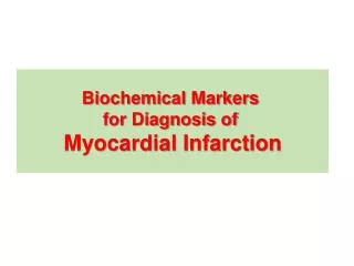 Biochemical Markers for Diagnosis of Myocardial Infarction