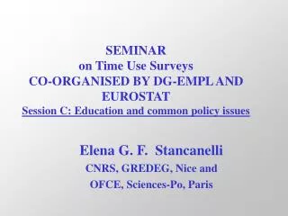 Elena G. F. Stancanelli CNRS, GREDEG, Nice and OFCE, Sciences-Po, Paris