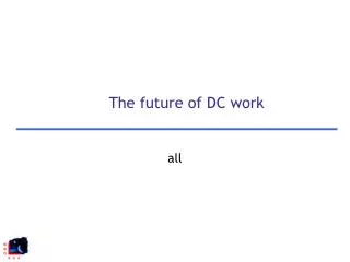 The future of DC work