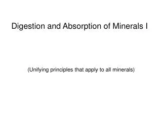 Digestion and Absorption of Minerals I