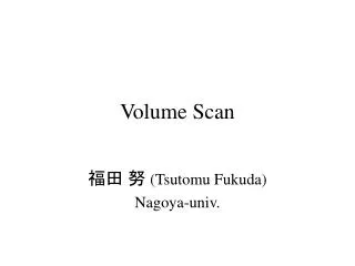 Volume Scan