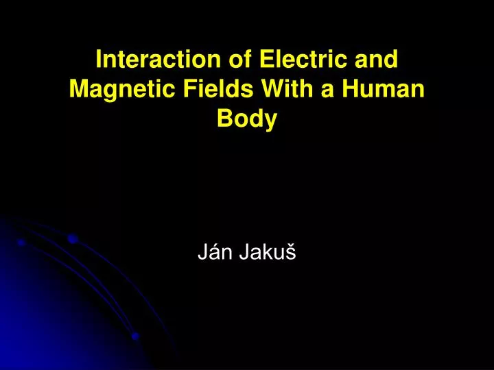 interaction of electric and magnetic fields with a human body