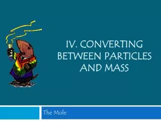 IV. Converting between Particles and Mass