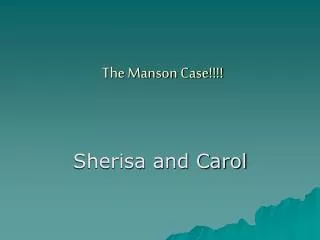 The Manson Case!!!!