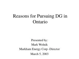 Reasons for Pursuing DG in Ontario