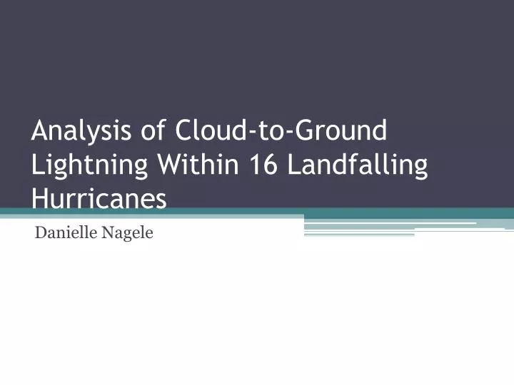 analysis of cloud to ground lightning within 16 landfalling hurricanes