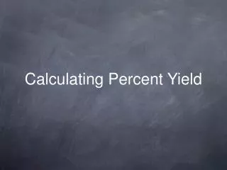 Calculating Percent Yield