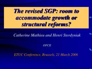 The revised SGP: room to accommodate growth or structural reforms?