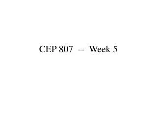 CEP 807 -- Week 5
