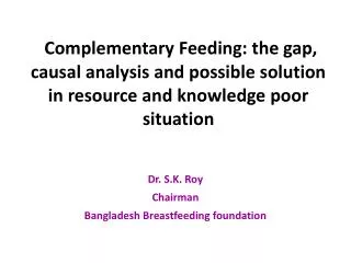 Dr. S.K. Roy Chairman Bangladesh Breastfeeding foundation