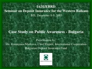 IADI/EBRD Seminar on Deposit Insurance for the Western Balkans BIS, December 8-9, 2003