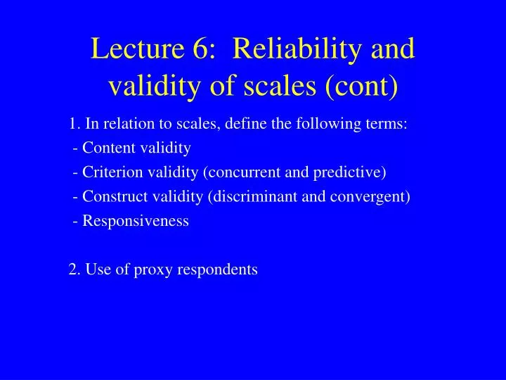 lecture 6 reliability and validity of scales cont