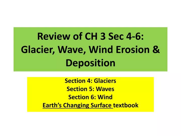 review of ch 3 sec 4 6 glacier wave wind erosion deposition