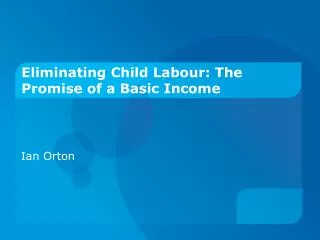 Eliminating Child Labour: The Promise of a Basic Income