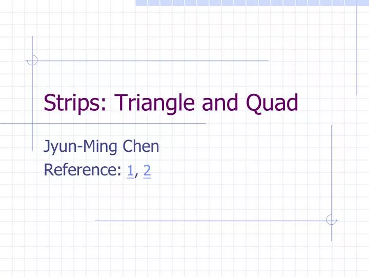 strips triangle and quad