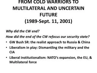 FROM COLD WARRIORS TO MULTILATERAL AND UNCERTAIN FUTURE (1989-Sept. 11, 2001)