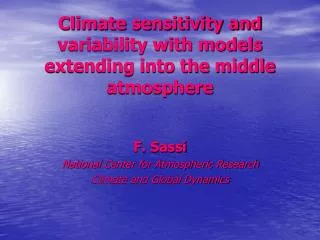 Climate sensitivity and variability with models extending into the middle atmosphere