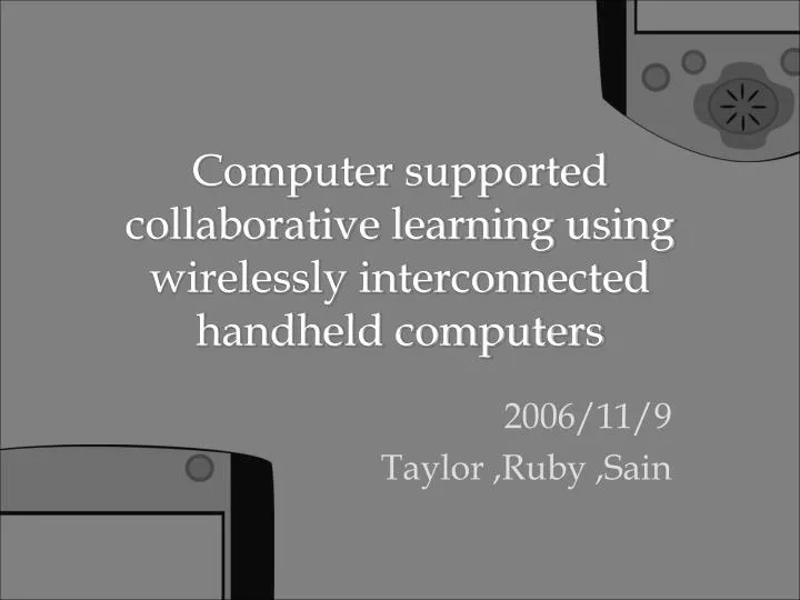 computer supported collaborative learning using wirelessly interconnected handheld computers