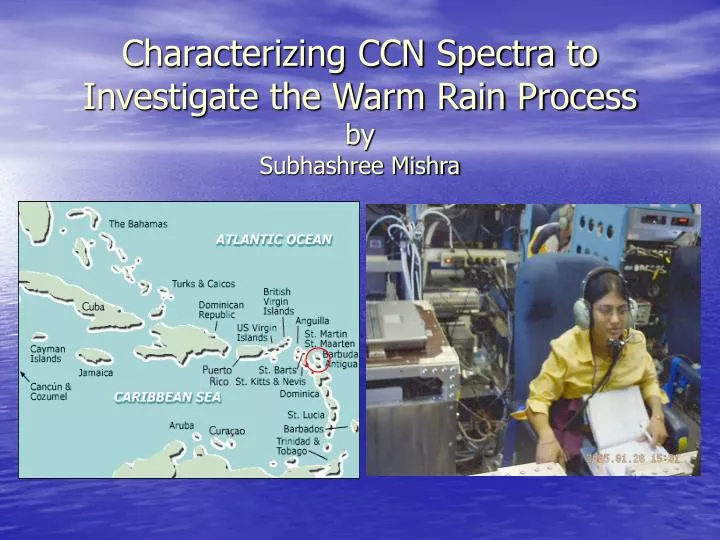 characterizing ccn spectra to investigate the warm rain process by subhashree mishra