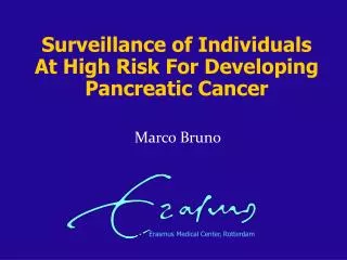 Surveillance of Individuals At High Risk For Developing Pancreatic Cancer