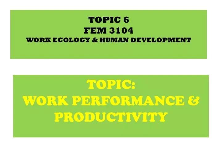 topic 6 fem 3104 work ecology human development