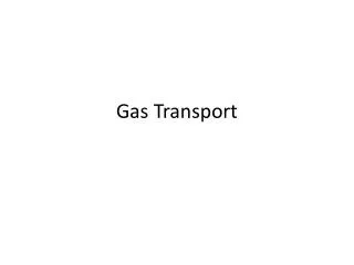 Gas Transport