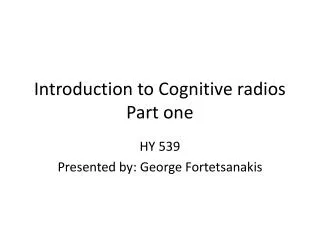 Introduction to Cognitive radios Part one