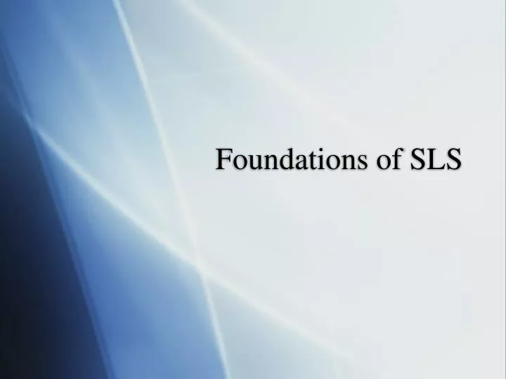 foundations of sls