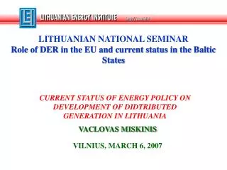 CURRENT STATUS OF ENERGY POLICY ON DEVELOPMENT OF DIDTRIBUTED GENERATION IN LITHUANIA