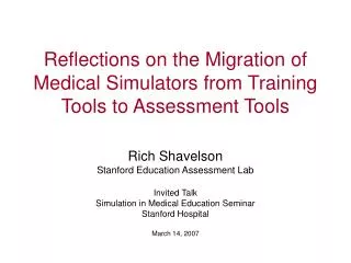 Reflections on the Migration of Medical Simulators from Training Tools to Assessment Tools