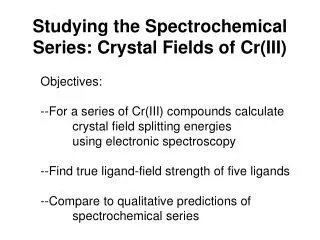 Studying the Spectrochemical Series: Crystal Fields of Cr(III)