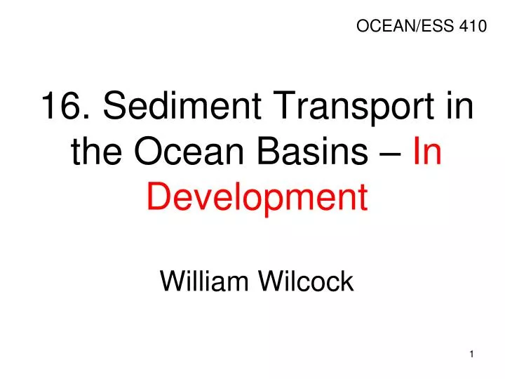 16 sediment transport in the ocean basins in development william wilcock