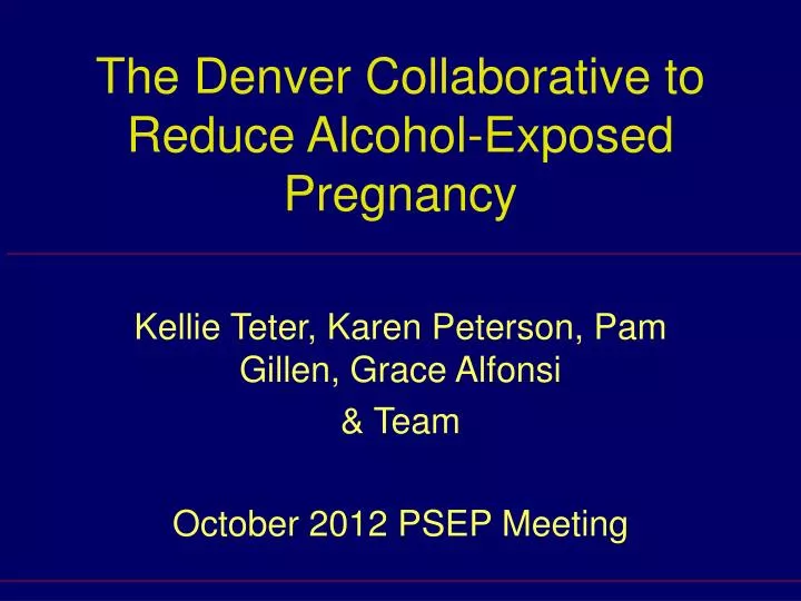 the denver collaborative to reduce alcohol exposed pregnancy