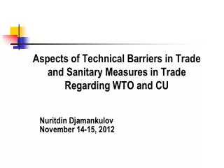 Aspects of Technical Barriers in Trade and Sanitary Measures in Trade Regarding WTO and CU