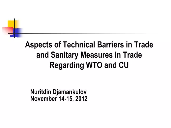 aspects of technical barriers in trade and sanitary measures in trade regarding wto and cu