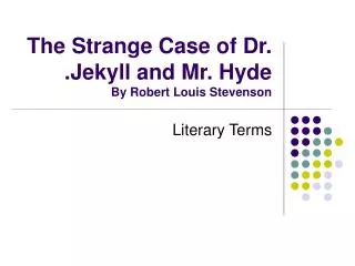 The Strange Case of Dr. .Jekyll and Mr. Hyde By Robert Louis Stevenson