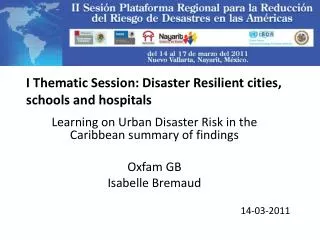 I Thematic Session: Disaster Resilient cities, schools and hospitals